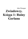 John Flanagan. Zwiadowcy. Księga 1 Ruiny Gorlanu